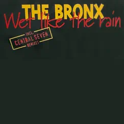 Wet Like the Rain - Single by The Bronx album reviews, ratings, credits