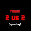 2 Vs 2 (Speed Up) - Single album lyrics, reviews, download