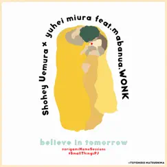 Believe in Tomorrow (feat. Mabanua & Wonk) - Single by Shohey Uemura × yuhei miura album reviews, ratings, credits