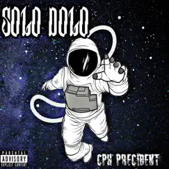 Solo Dolo - Single by CPH PreCident album reviews, ratings, credits