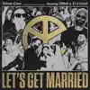 Let's Get Married (feat. Offset & Era Istrefi) - Single album lyrics, reviews, download