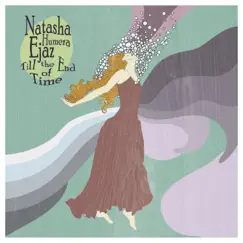 Till the End of Time - EP by Natasha Humera Ejaz album reviews, ratings, credits