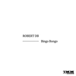 Bingo Bongo - Single by Robert DB album reviews, ratings, credits