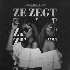 Ze Zegt (feat. Choss) - Single by Maycash & Kellss album reviews, ratings, credits