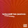 Social Anxiety (feat. Jared Evan) - Single album lyrics, reviews, download