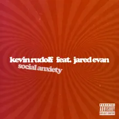 Social Anxiety (feat. Jared Evan) - Single by Kevin Rudolf album reviews, ratings, credits