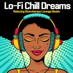 Lo-Fi Chill Dreams by Various Artists album reviews, ratings, credits