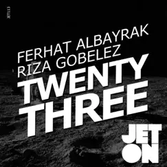 Twenty-Three - Single by Ferhat Albayrak & Riza Gobelez album reviews, ratings, credits
