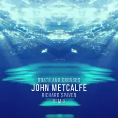 Boats & Crosses (Remix by Richard Spaven) - Single by John Metcalfe album reviews, ratings, credits