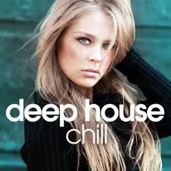 Deep House Chill by Various Artists album reviews, ratings, credits