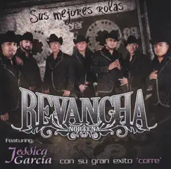 Corre (feat. Jessica Garcia) - Single by Revancha Norteña album reviews, ratings, credits
