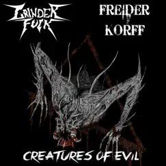 Creatures of Evil (feat. Grinderfuck) - Single by Freider Korff album reviews, ratings, credits
