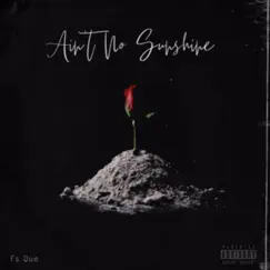Ain't No Sunshine - Single by Fs Qua album reviews, ratings, credits