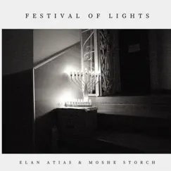 Festival of Lights - Single by Moshe Storch & Elan Atias album reviews, ratings, credits