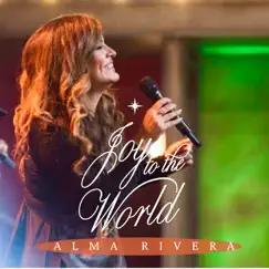 Joy to the World - Single by Alma Rivera album reviews, ratings, credits