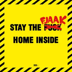 Stay the F*** Home Inside - Single by FJAAK album reviews, ratings, credits