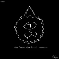 Interference - Single by Alex Gamez & Alex Sounds album reviews, ratings, credits