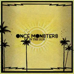 In the Sun - Single by Once Monsters album reviews, ratings, credits