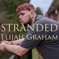 Stranded - Single by Elijah Graham album reviews, ratings, credits