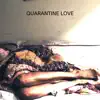 Quarantine Love album lyrics, reviews, download
