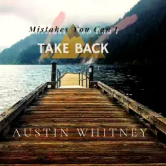 Mistakes You Can't Take Back Song Lyrics