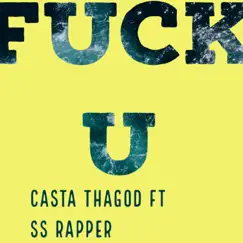 F**k You (feat. Ss Rapper) - Single by Casta Thagod album reviews, ratings, credits