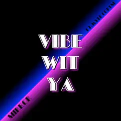 Vibe Wit Ya (feat. Kyle Corum) - Single by Mirror album reviews, ratings, credits
