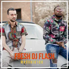 Mauvais Jeu (feat. DJ Flash) - Single by Fresh album reviews, ratings, credits