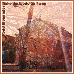 Make the World Go Away - Single by Redd Alexander album reviews, ratings, credits