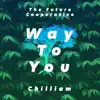 Way to You (feat. Chilliam) - Single album lyrics, reviews, download