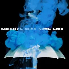 Next Song (G-Mix) - Single by Greedy'g album reviews, ratings, credits