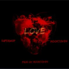 Love (feat. Mooktoven) - Single by SuperWop album reviews, ratings, credits