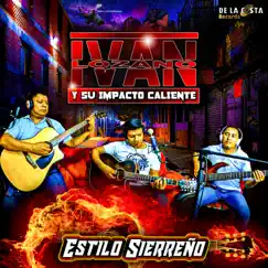 Estilo Sierreno by Ivan Lozano Y Su Impacto Caliente album reviews, ratings, credits