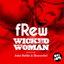 Wicked Woman (Blaze Tripp Remix) [feat. John Dubbs & Honorebel] [Blaze Tripp Remix] Song Lyrics