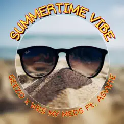 Summertime Vibe (feat. Asvnte) - Single by Wes my Meds & Geezo album reviews, ratings, credits