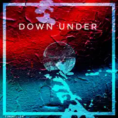 Down Under - Single by TimMiller album reviews, ratings, credits