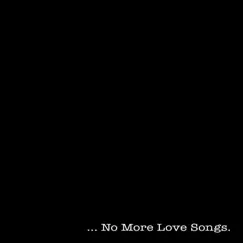 No More Love Songs Song Lyrics