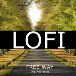 FREE WAY (Lofi Beats, Instrumentals Hip Hop Relax) [feat. Pista de Rap] by V I B E, Lofi Chillhop & Lo-Fi Beats album reviews, ratings, credits