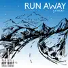 Run Away - Single album lyrics, reviews, download