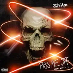 Piss Me Off (feat. Madchild) - Single by Snap album reviews, ratings, credits