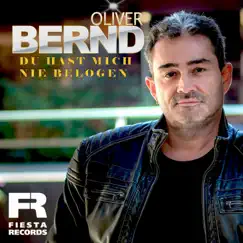 Du hast mich nie belogen - Single by Oliver Bernd album reviews, ratings, credits