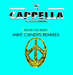 Move On Baby (Mike Candys Remixes) - Single by Cappella album reviews, ratings, credits