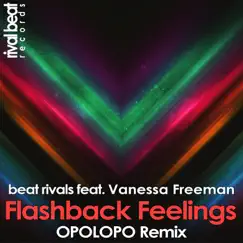 Flashback Feelings (Opolopo Remix) [feat. Vanessa Freeman] Song Lyrics