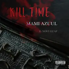 Kill Time (feat. Novi Guap) Song Lyrics