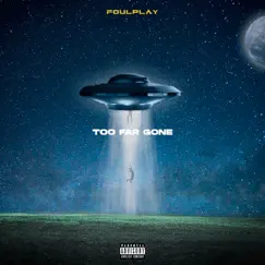 Too Far Gone - Single by Foulplay album reviews, ratings, credits