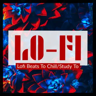 Lofi Beats To Chill/Study To by Lofi Hip-Hop Beats & Lo-Fi Beats album download