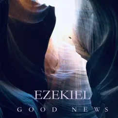 Good News by Ezekiel album reviews, ratings, credits