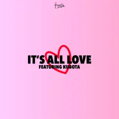 It's All Love (feat. Kubota) - Single by Foxela album reviews, ratings, credits