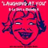 Laughing at You (feat. Melody K) - Single album lyrics, reviews, download
