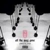 All the way gone - Single album lyrics, reviews, download